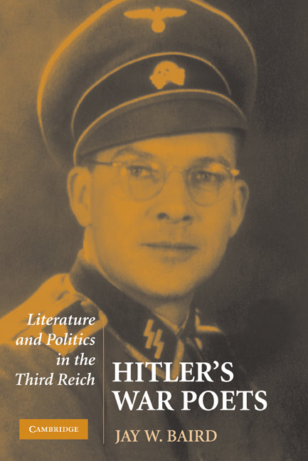 Hitler's War Poets; Literature and Politics in the Third Reich (Paperback) 9780521145633