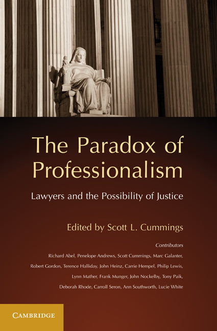 The Paradox of Professionalism; Lawyers and the Possibility of Justice (Paperback) 9780521145992