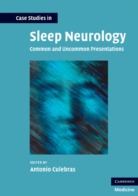 Case Studies in Sleep Neurology; Common and Uncommon Presentations (Paperback) 9780521146487