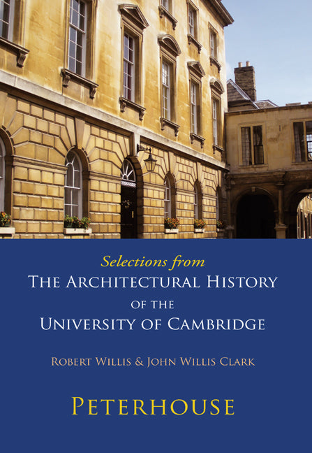 Selections from The Architectural History of the University of Cambridge; Peterhouse (Paperback) 9780521147149