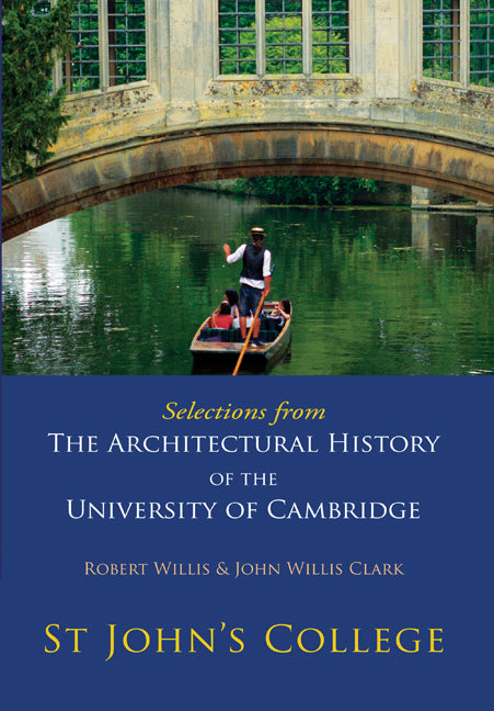 Selections from The Architectural History of the University of Cambridge; St Johns College (Paperback) 9780521147156