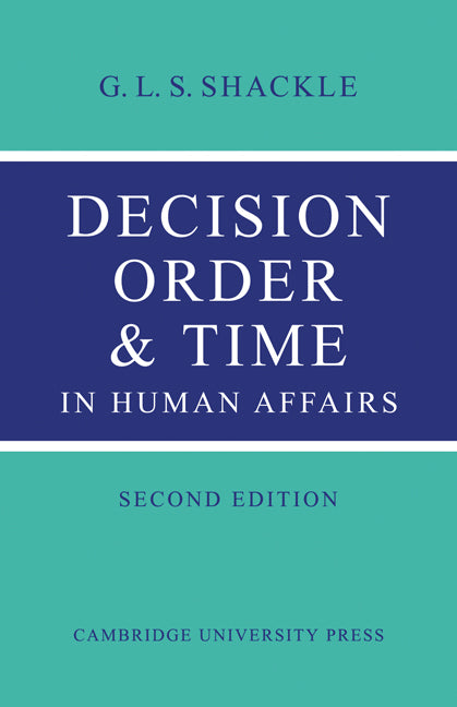 Decision Order and Time in Human Affairs (Paperback) 9780521147491