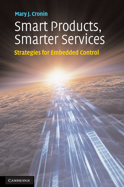 Smart Products, Smarter Services; Strategies for Embedded Control (Paperback) 9780521147507