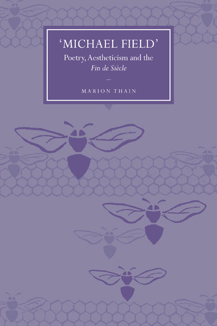 'Michael Field'; Poetry, Aestheticism and the Fin de Siècle (Paperback) 9780521147736