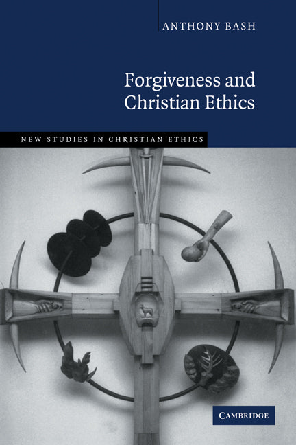 Forgiveness and Christian Ethics (Paperback) 9780521147774