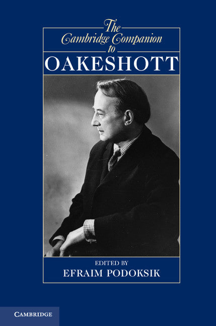 The Cambridge Companion to Oakeshott (Paperback) 9780521147927