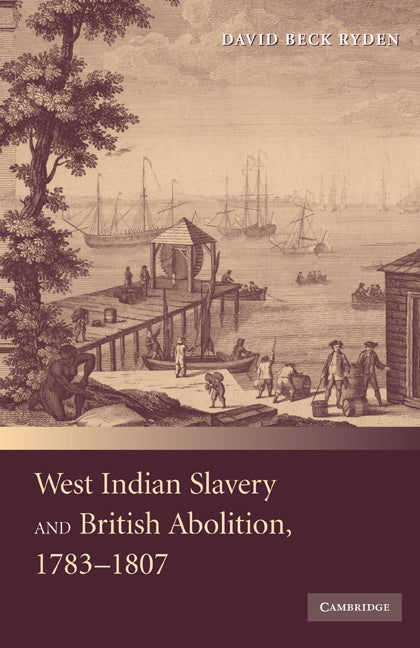 West Indian Slavery and British Abolition, 1783–1807 (Paperback) 9780521148047