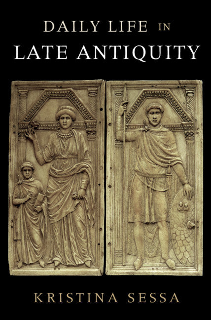 Daily Life in Late Antiquity (Paperback) 9780521148405