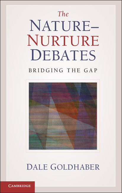 The Nature-Nurture Debates; Bridging the Gap (Paperback) 9780521148795