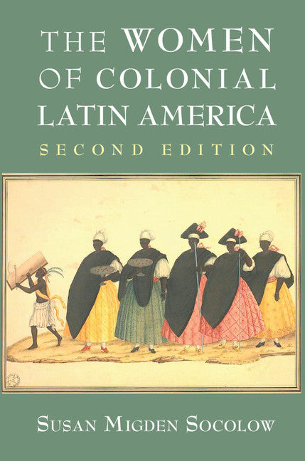 The Women of Colonial Latin America (Paperback) 9780521148825