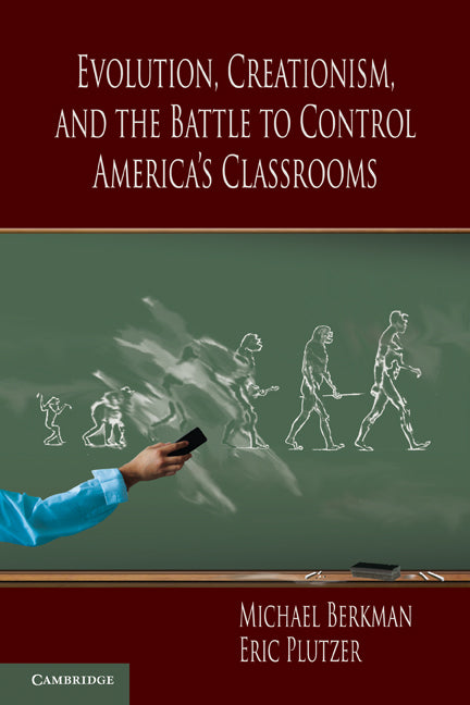 Evolution, Creationism, and the Battle to Control America's Classrooms (Paperback) 9780521148863