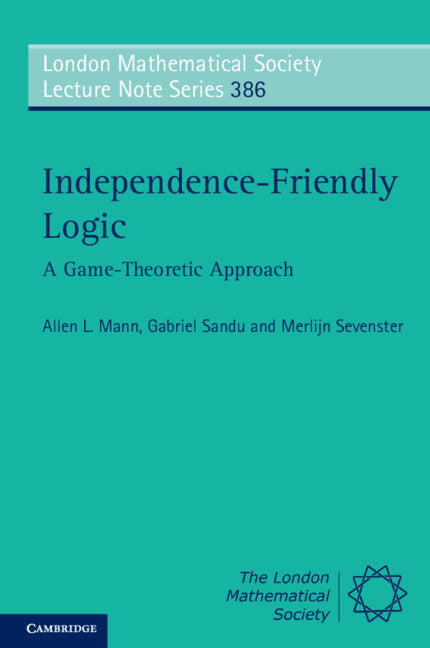 Independence-Friendly Logic; A Game-Theoretic Approach (Paperback) 9780521149341