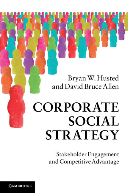 Corporate Social Strategy; Stakeholder Engagement and Competitive Advantage (Paperback) 9780521149631