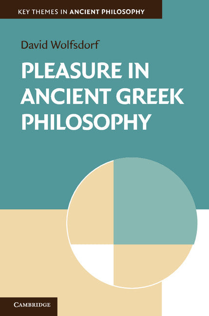 Pleasure in Ancient Greek Philosophy (Paperback) 9780521149754