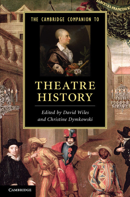 The Cambridge Companion to Theatre History (Paperback) 9780521149839