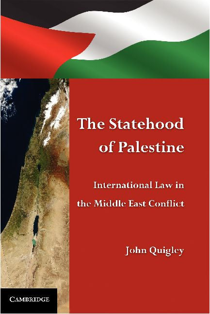 The Statehood of Palestine; International Law in the Middle East Conflict (Paperback) 9780521151658