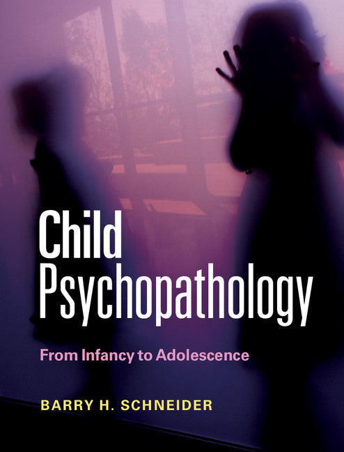 Child Psychopathology; From Infancy to Adolescence (Paperback) 9780521152112