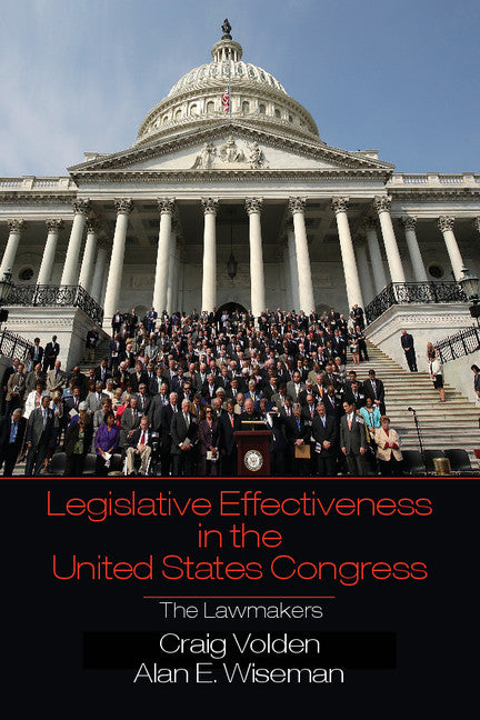 Legislative Effectiveness in the United States Congress; The Lawmakers (Paperback) 9780521152266