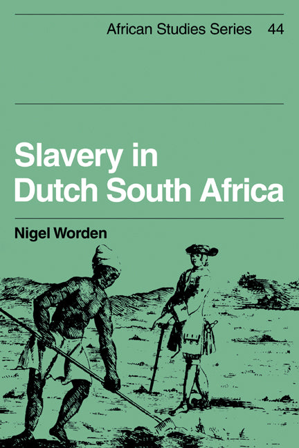 Slavery in Dutch South Africa (Paperback) 9780521152662