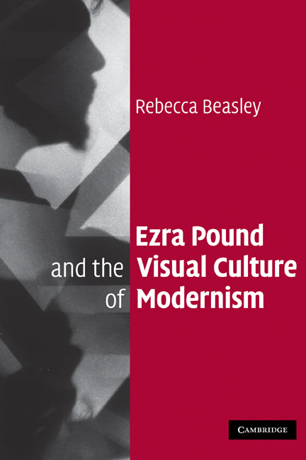 Ezra Pound and the Visual Culture of Modernism (Paperback) 9780521152679