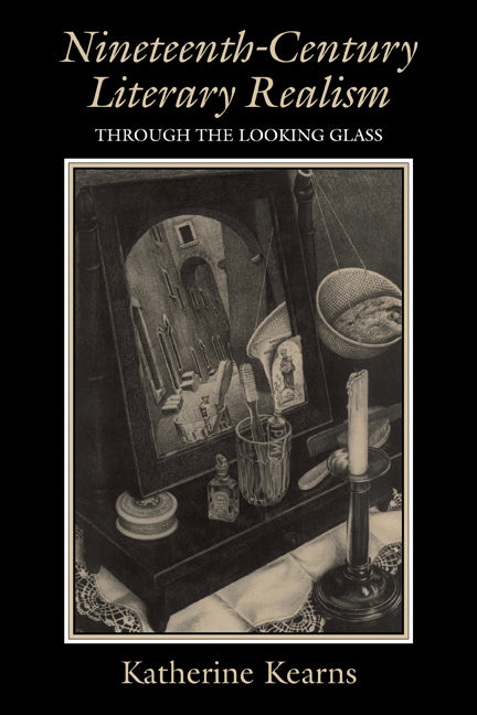 Nineteenth-Century Literary Realism; Through the Looking Glass (Paperback) 9780521152723