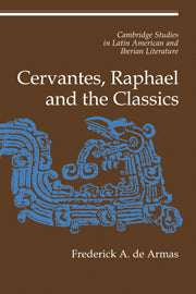 Cervantes, Raphael and the Classics (Hardback) 9780521593021