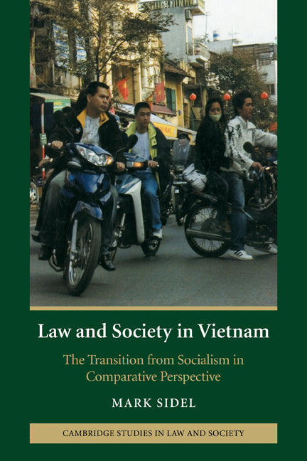 Law and Society in Vietnam; The Transition from Socialism in Comparative Perspective (Paperback) 9780521152815