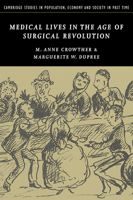 Medical Lives in the Age of Surgical Revolution (Paperback) 9780521152839