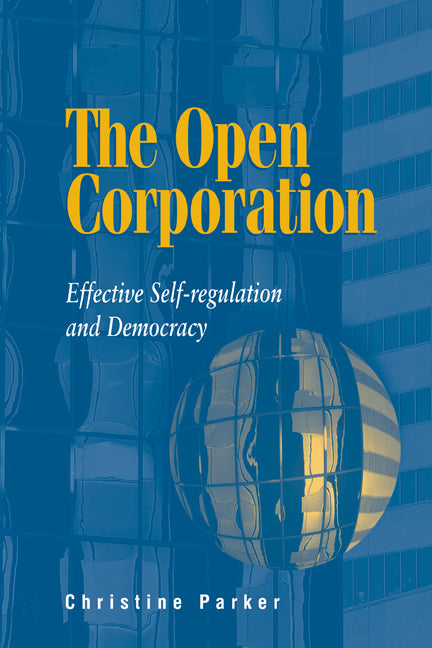 The Open Corporation; Effective Self-regulation and Democracy (Paperback) 9780521152884