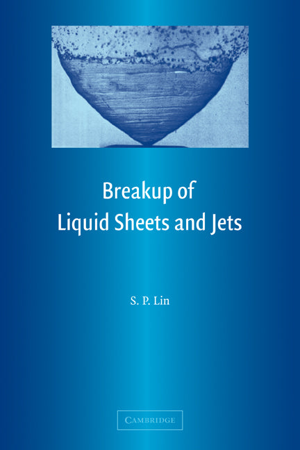 Breakup of Liquid Sheets and Jets (Paperback) 9780521152891