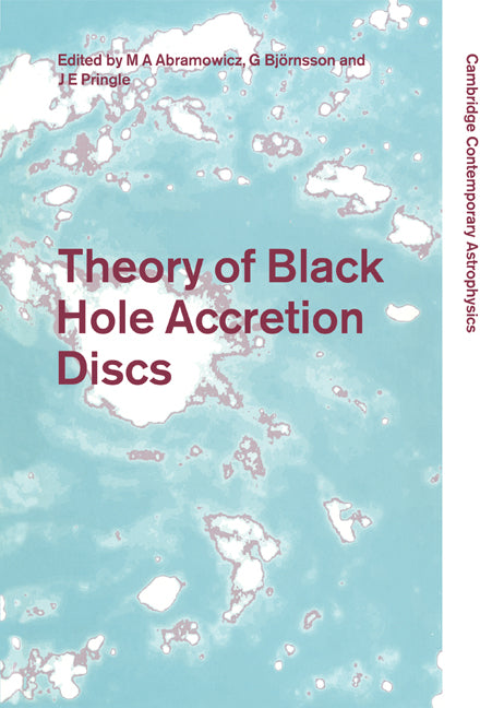 Theory of Black Hole Accretion Discs (Paperback) 9780521152952