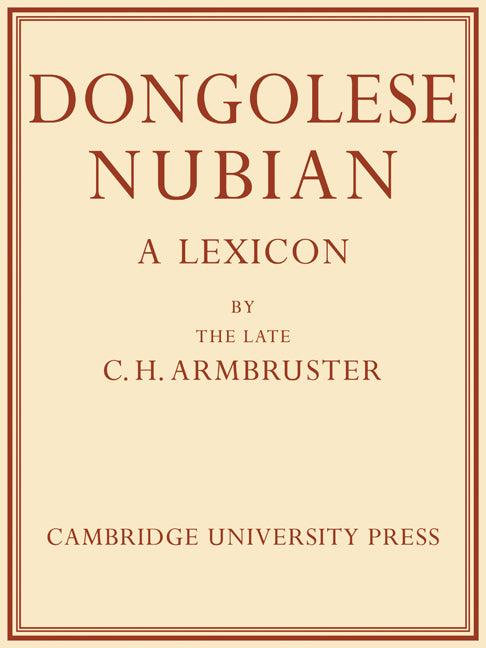 Dongolese Nubian; A Lexicon (Paperback) 9780521153140
