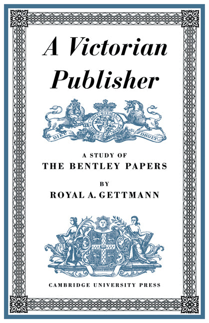 A Victorian Publisher; A Study of the Bentley Papers (Paperback) 9780521153201