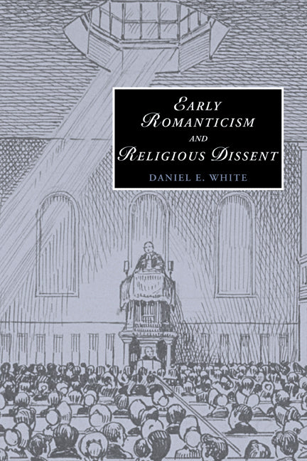 Early Romanticism and Religious Dissent (Paperback) 9780521153225