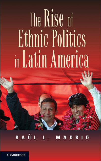 The Rise of Ethnic Politics in Latin America (Paperback) 9780521153256