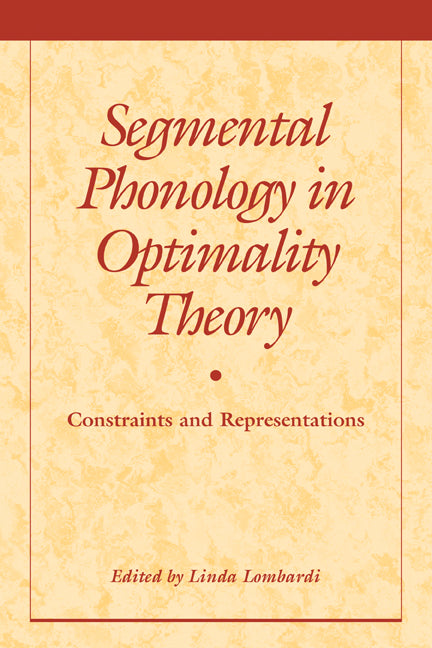 Segmental Phonology in Optimality Theory; Constraints and Representations (Paperback) 9780521153508