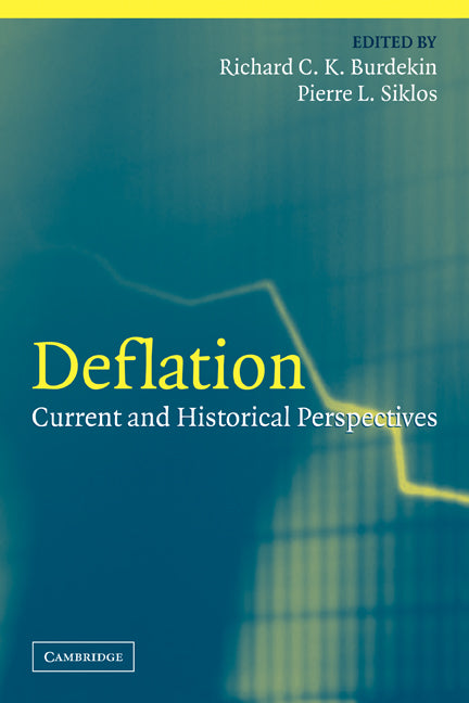 Deflation; Current and Historical Perspectives (Paperback) 9780521153560