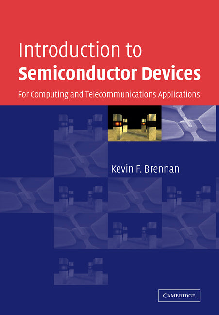 Introduction to Semiconductor Devices; For Computing and Telecommunications Applications (Paperback) 9780521153614