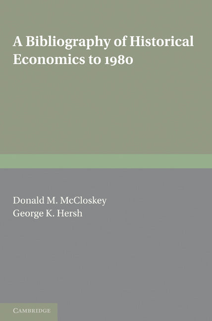 A Bibliography of Historical Economics to 1980 (Paperback) 9780521153850