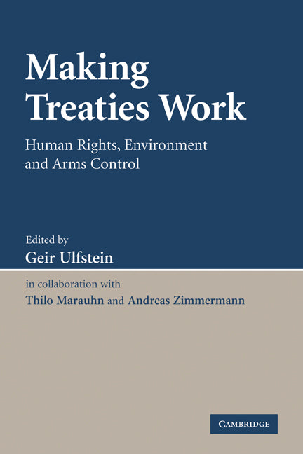 Making Treaties Work; Human Rights, Environment and Arms Control (Paperback) 9780521153928