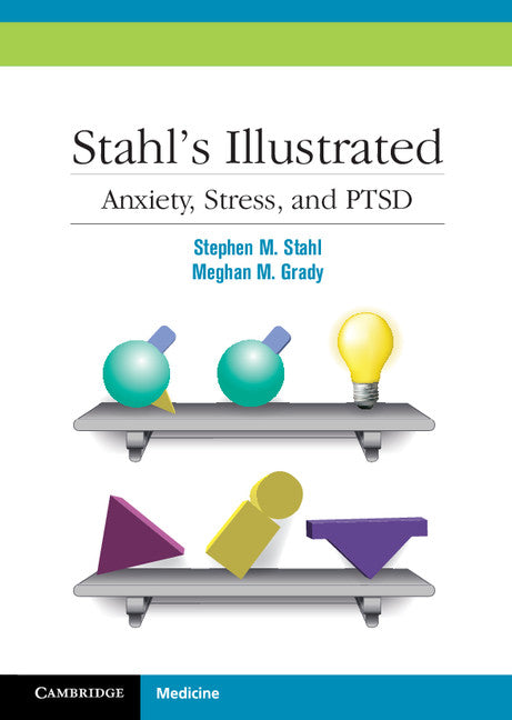 Stahl's Illustrated Anxiety, Stress, and PTSD (Paperback) 9780521153997