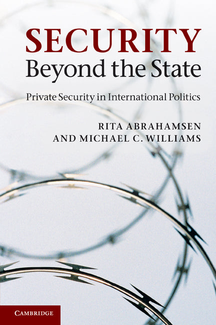 Security Beyond the State; Private Security in International Politics (Paperback) 9780521154253