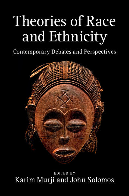 Theories of Race and Ethnicity; Contemporary Debates and Perspectives (Paperback) 9780521154260