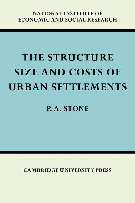 The Structure, Size and Costs of Urban Settlements (Paperback) 9780521154482