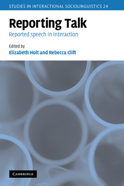 Reporting Talk; Reported Speech in Interaction (Paperback) 9780521154567