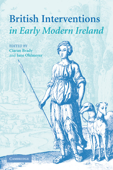 British Interventions in Early Modern Ireland (Paperback) 9780521154604