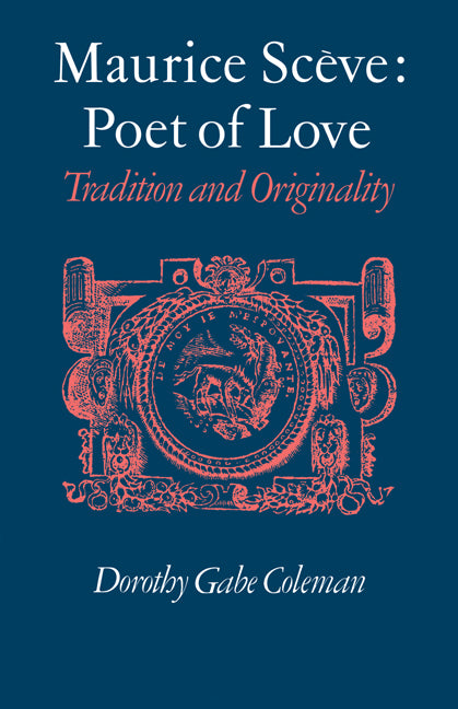 Maurice Scève Poet of Love (Paperback) 9780521154727