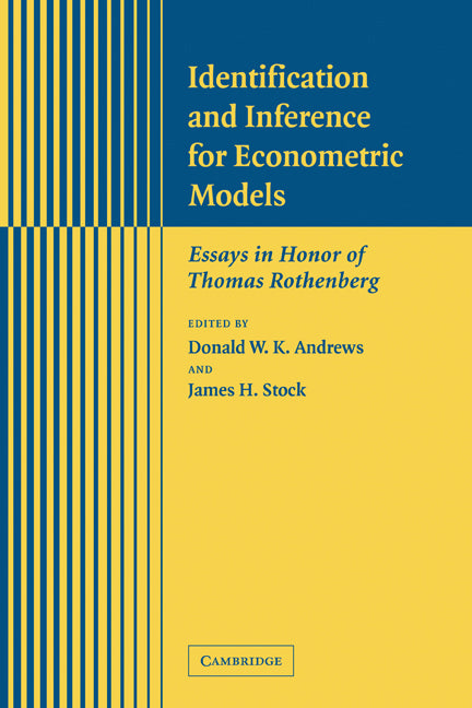 Identification and Inference for Econometric Models; Essays in Honor of Thomas Rothenberg (Paperback) 9780521154741