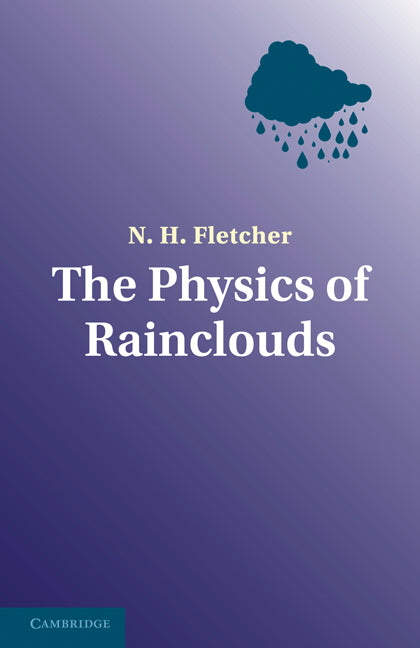 The Physics of Rainclouds (Paperback) 9780521154796