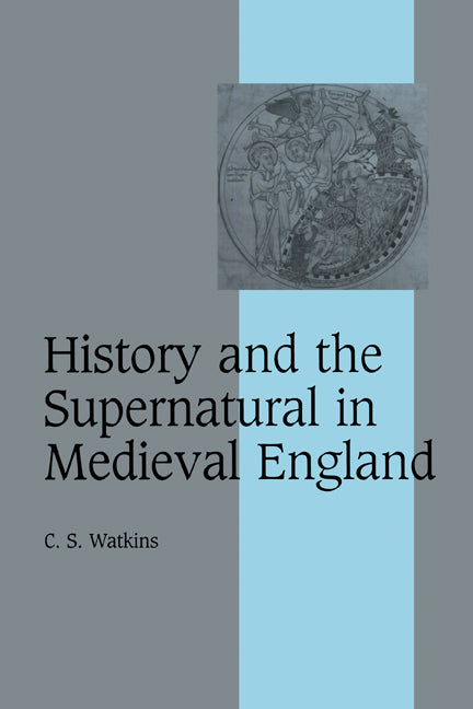 History and the Supernatural in Medieval England (Paperback) 9780521154819